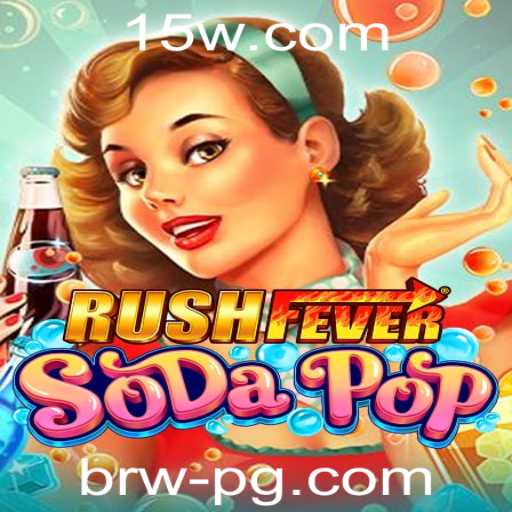 Descubra o Universo de RushFeverSodaPop: Aventure-se no Mundo BRWPG